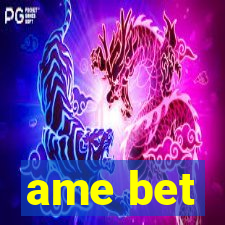 ame bet